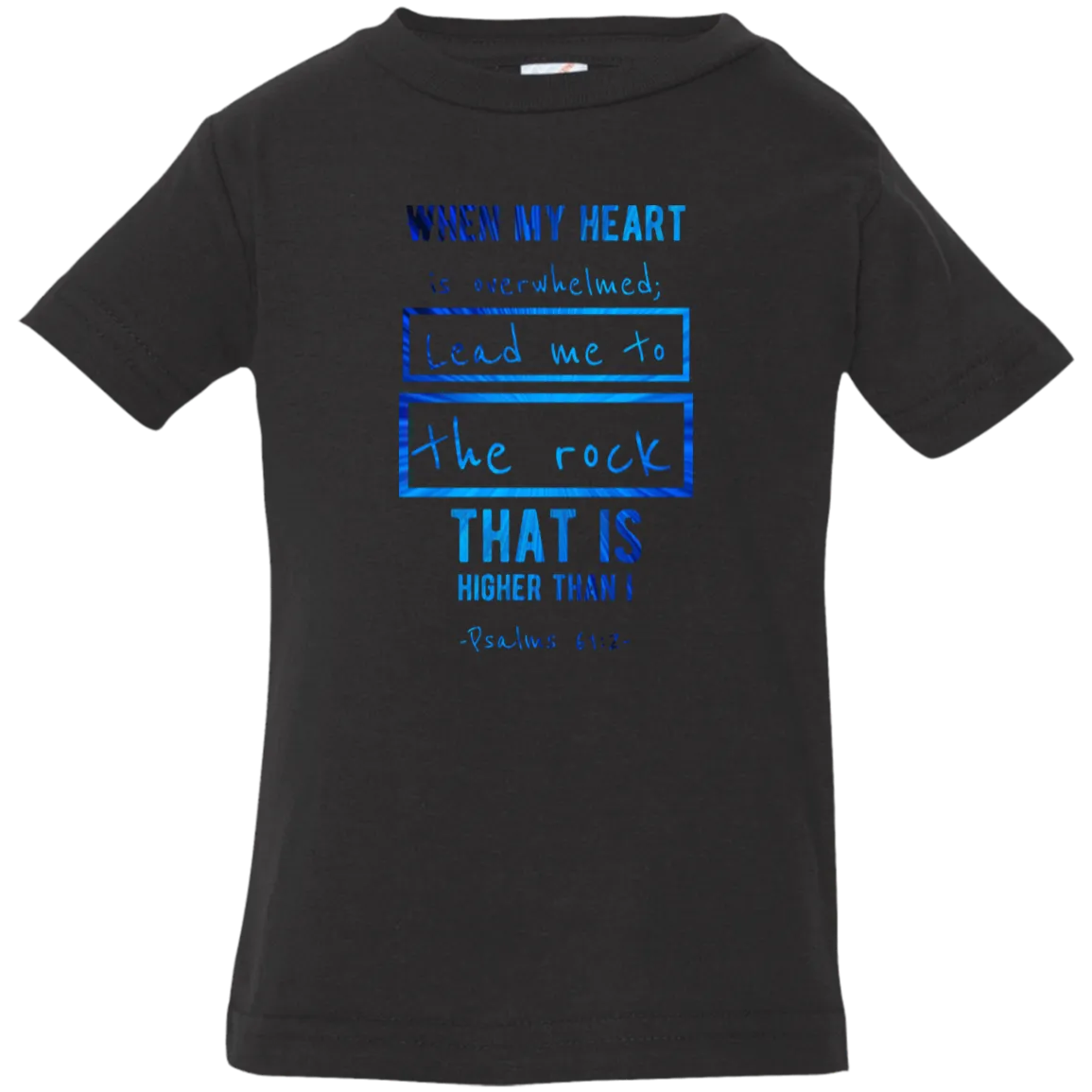 Bible Verse Infant Jersey T-Shirt - Psalm 61:2 Design 5