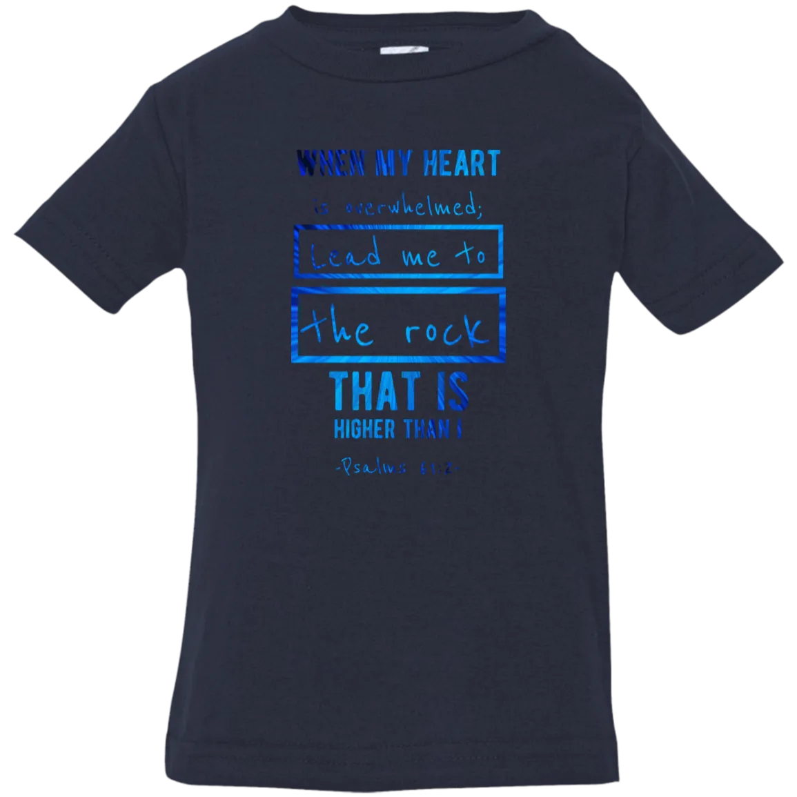 Bible Verse Infant Jersey T-Shirt - Psalm 61:2 Design 5